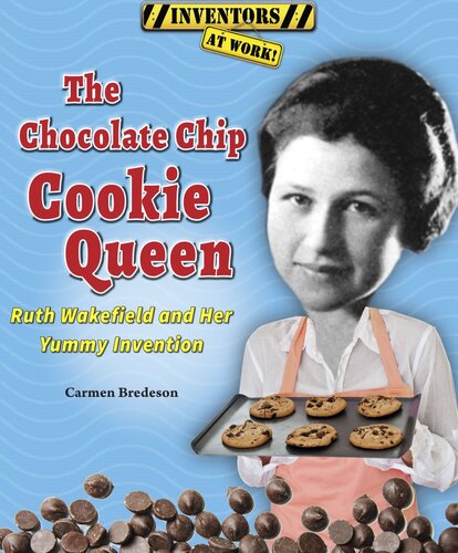 The Chocolate Chip Cookie Queen Ruth Wakefield And Her Yummy Invention Readalong Ebook Carmen Bredeson
