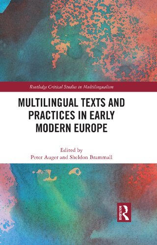 Multilingual Texts And Practices In Early Modern Europe Peter Auger