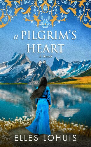 A Pilgrims Heart Elles Lohuis