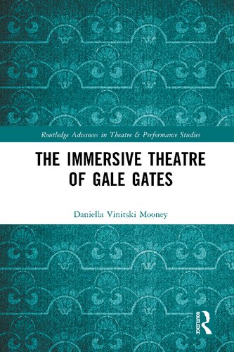 The Immersive Theatre Of Gale Gates Daniella Mooney