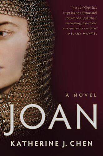 Joan A Novel Of Joan Of Arc Katherine J Chen