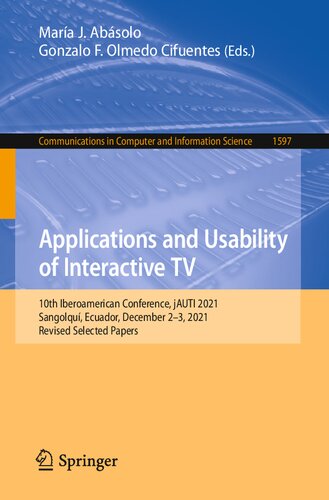 Applications And Usability Of Interactive Tv 10th Iberoamerican Conference Jauti 2021 Sangolqu Ecuador December 23 2021 Revised Selected Papers Mara J Absolo