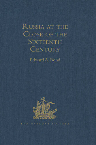 Russia At The Close Of The Sixteenth Century Edward A Bond