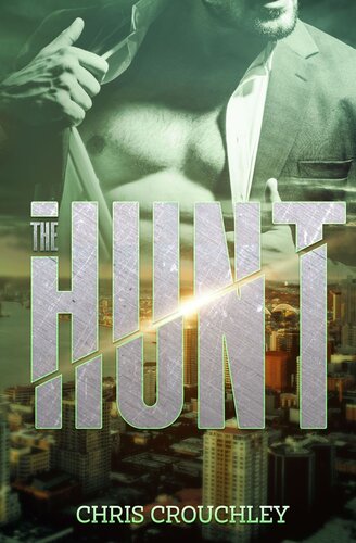 The Hunt A Story Of Love Lust And Selfdiscovery Chris Crouchley