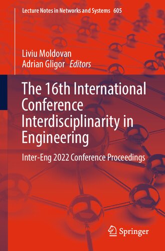 The 16th International Conference Interdisciplinarity In Engineering Intereng 2022 Conference Proceedings Liviu Moldovan