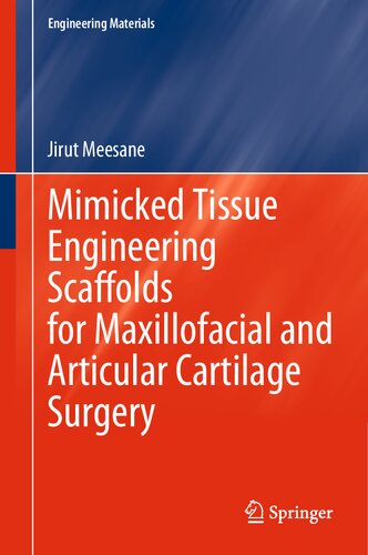 Mimicked Tissue Engineering Scaffolds For Maxillofacial And Articular Cartilage Surgery Jirut Meesane