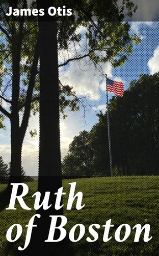 Ruth Of Boston James Otis