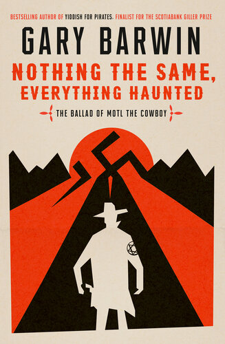 Nothing The Same Everything Haunted The Ballad Of Motl The Cowboy Gary Barwin