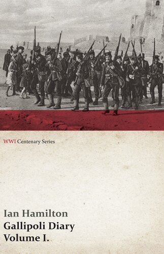 Gallipoli Diary Volume I Wwi Centenary Series Ian Hamilton