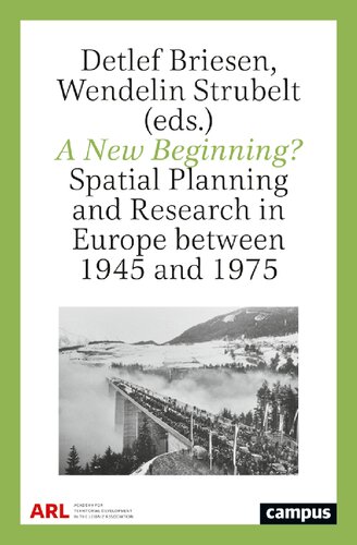 A New Beginning Spatial Planning And Research In Europe Between 1945 And 1975 Detlef Briesen