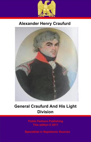 General Craufurd And His Light Division Alexander Henry Craufurd
