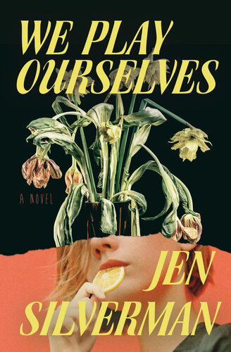 We Play Ourselves Jen Silverman