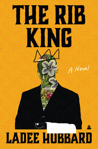 The Rib King A Novel Ladee Hubbard
