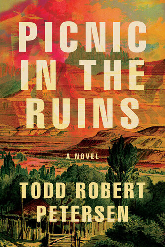 Picnic In The Ruins Todd Robert Petersen