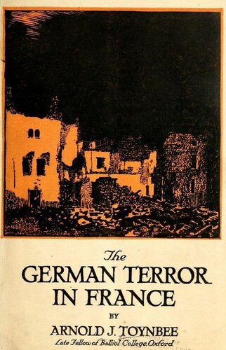 The German Terror In France By Arnold J Toynbee Arnold Joseph Toynbee