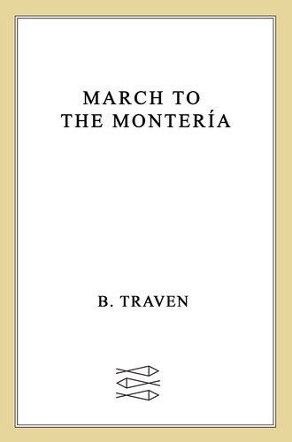 March To The Monteria B Traven