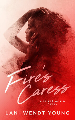 Fires Caress Lani Wendt Young