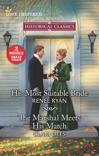 His Most Suitable Bride The Marshal Meets His Match Renee Ryan Clari Dees