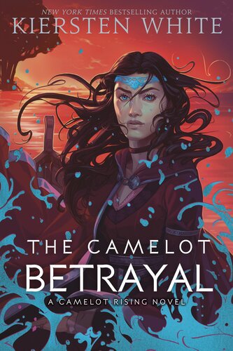 The Camelot Betrayal Kiersten White