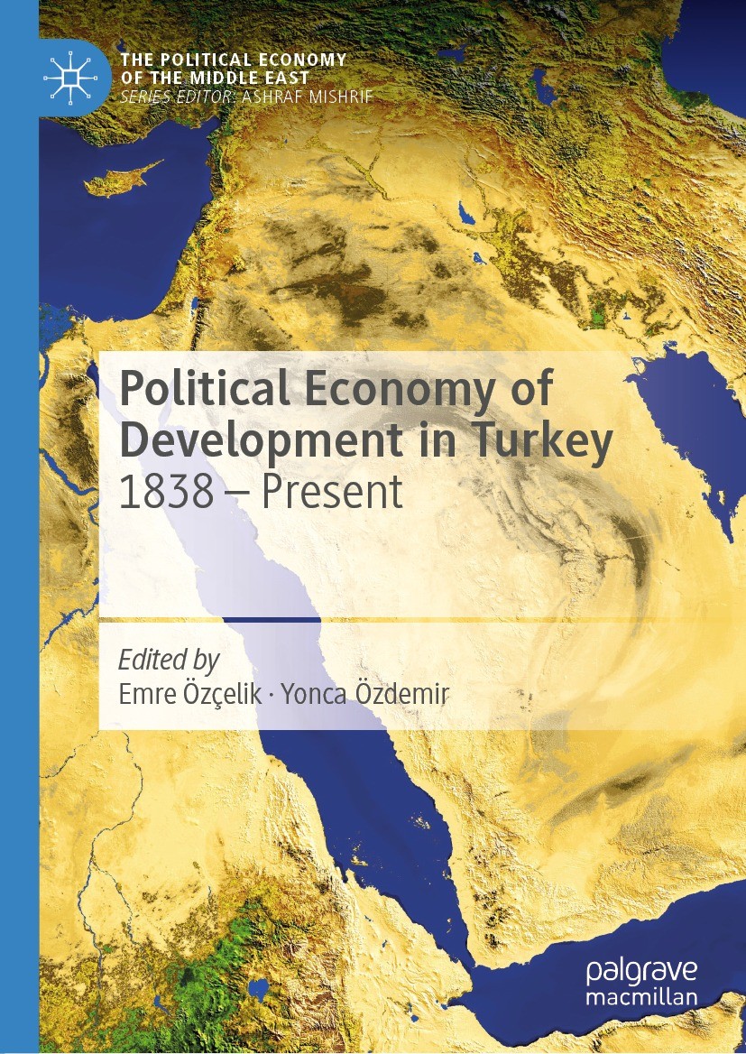Political Economy Of Development In Turkey 1838 Present Emre Zelik