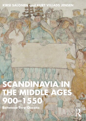 Scandinavia In The Middle Ages 9001550 Between Two Oceans Kirsi Salonen