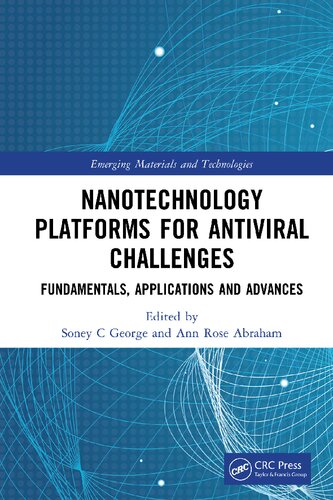 Nanotechnology Platforms For Antiviral Challenges Fundamentals Applications And Advances Soney C George