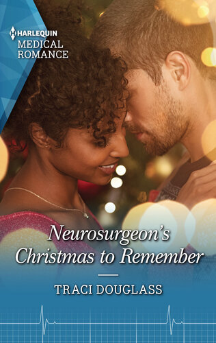 Neurosurgeons Christmas To Remembera Captivating Christmas Romance To Fall In Love With Traci Douglass