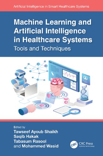 Machine Learning And Artificial Intelligence In Healthcare Systems Tools And Techniques Tawseef Ayoub Shaikh