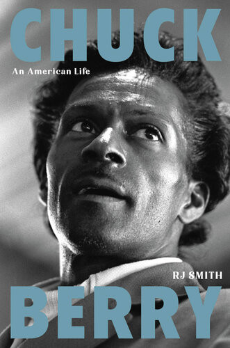 Chuck Berry An American Life Rj Smith