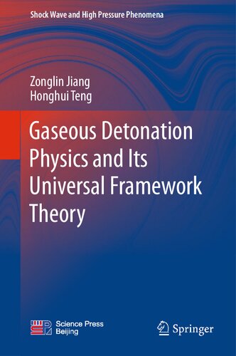 Gaseous Detonation Physics And Its Universal Framework Theory Zonglin Jiang