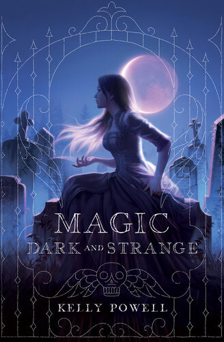 Magic Dark And Strange Kelly Powell