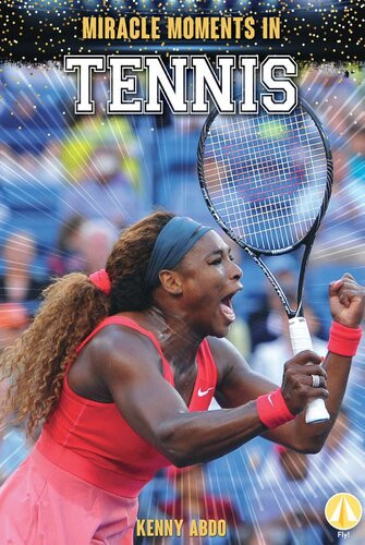 Miracle Moments In Tennis Readalong Ebook Kenny Abdo