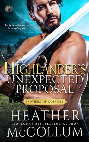 The Highlanders Unexpected Proposal The Brothers Of Wolf Isle 01 Heather Mccollum