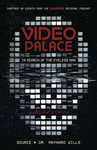 Video Palace In Search Of The Eyeless Man Collected Stories Maynard Wills