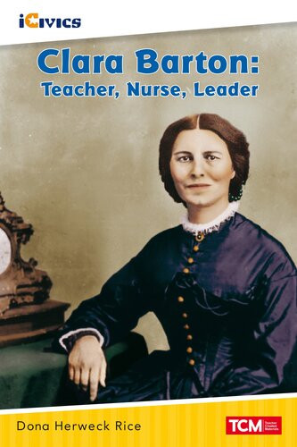 Clara Barton Teacher Nurse Leader Readalong Ebook Dona Herweck Rice