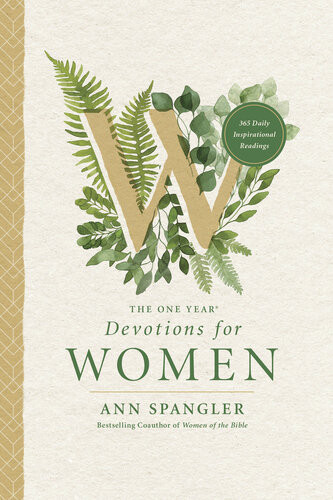 The One Year Devotions For Women Becoming A Woman At Peace Ann Spangler
