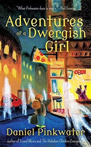 Adventures Of A Dwergish Girl Daniel Pinkwater