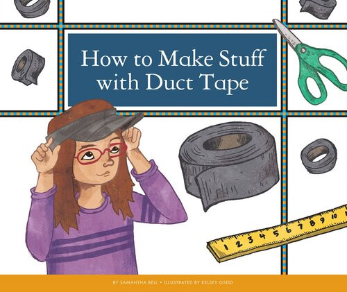 How To Make Stuff With Duct Tape Samantha Bell