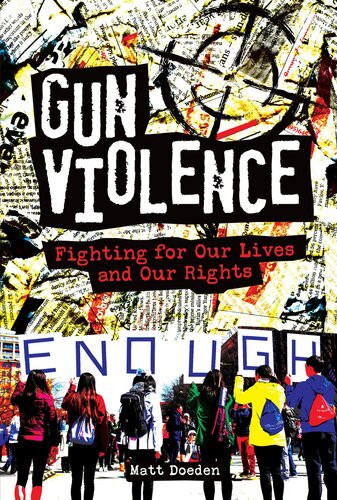Gun Violence Fighting For Our Lives And Our Rights Matt Doeden