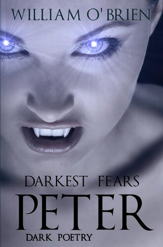 Peter Darkest Fearsdark Poetry Peter A Darkened Fairytale 9 William Obrien