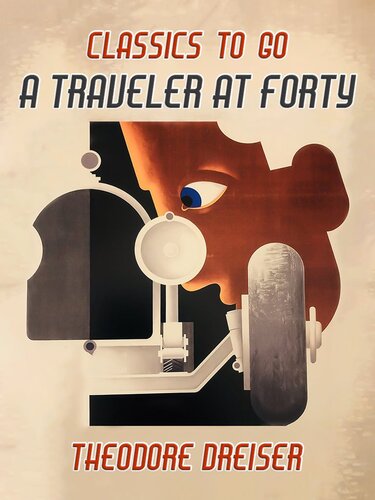 A Traveler At Forty Theodore Dreiser