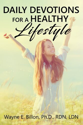 Daily Devotions For A Healthy Lifestyle Wayne E Billon