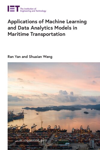 Applications Of Machine Learning And Data Analytics Models In Maritime Transportation Ran Yan