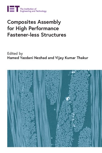 Composites Assembly For High Performance Fastenerless Structures Hamed Yazdani Nezhad