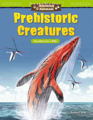 Amazing Animals Prehistoric Creatures Numbers To 1000 Readalong Ebook Saskia Lacey