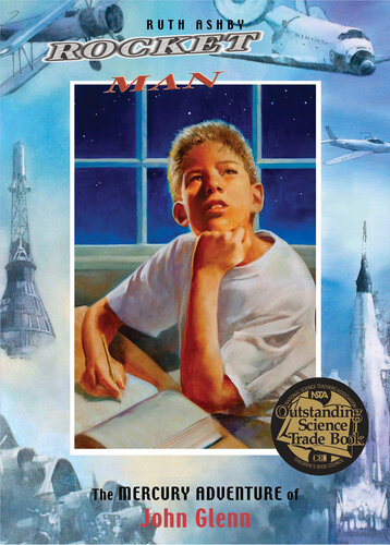 Rocket Man The Mercury Adventure Of John Glenn Ruth Ashby