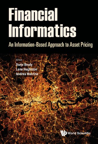 Financial Informatics An Informationbased Approach To Asset Pricing Dorje Brody