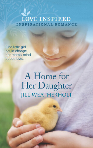 A Home For Her Daughter Jill Weatherholt