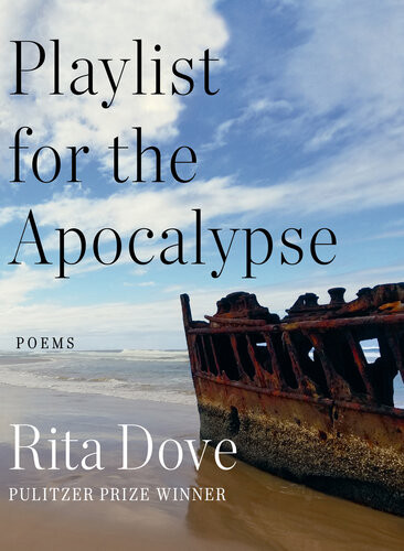 Playlist For The Apocalypse Rita Dove