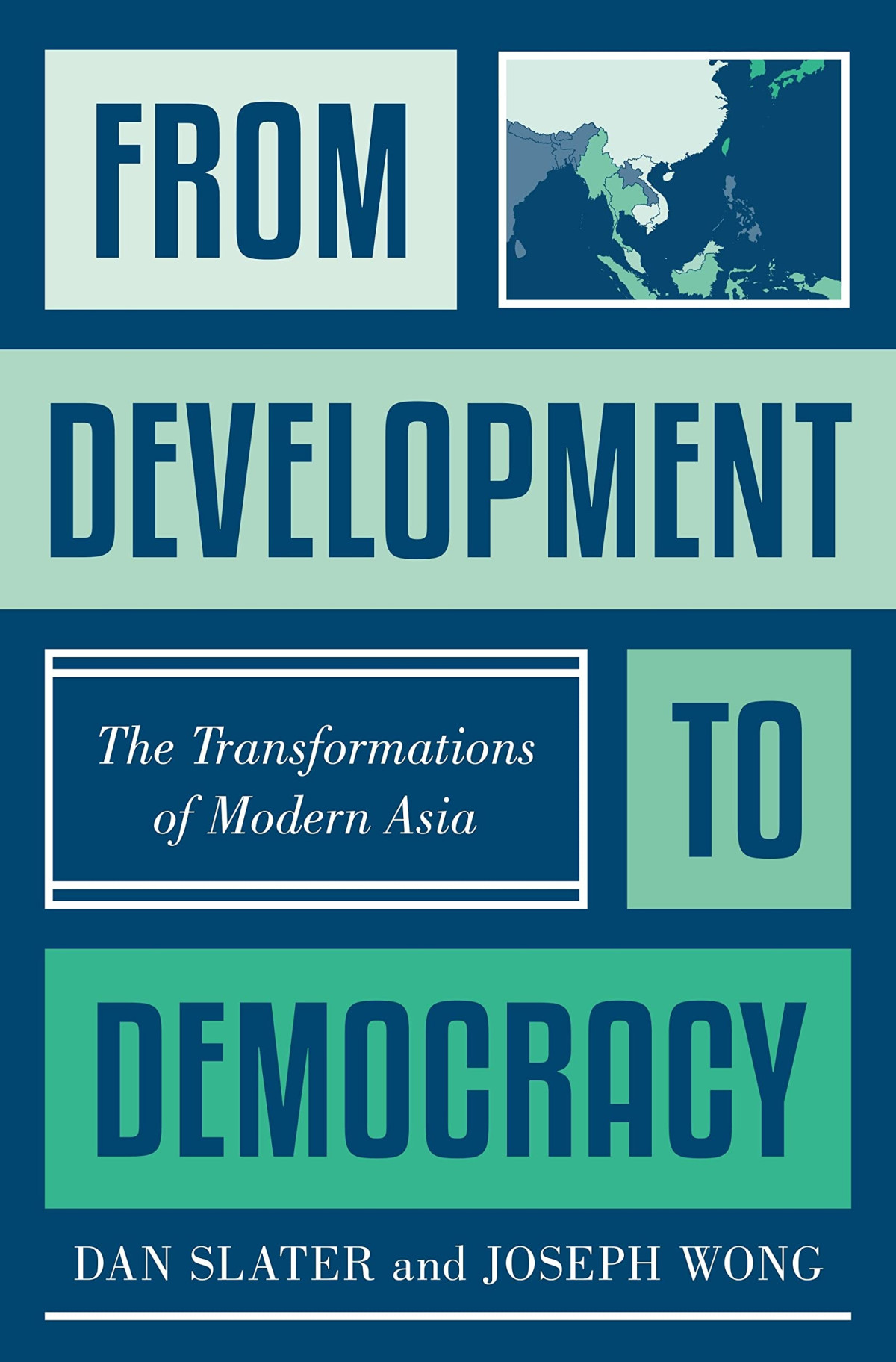 From Development To Democracy The Transformations Of Modern Asia Dan Slater
